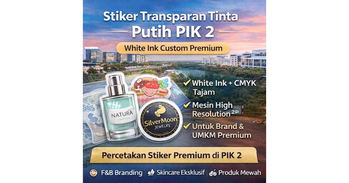 Stiker Transparan Tinta Putih PIK 2 – White Ink Custom Premium